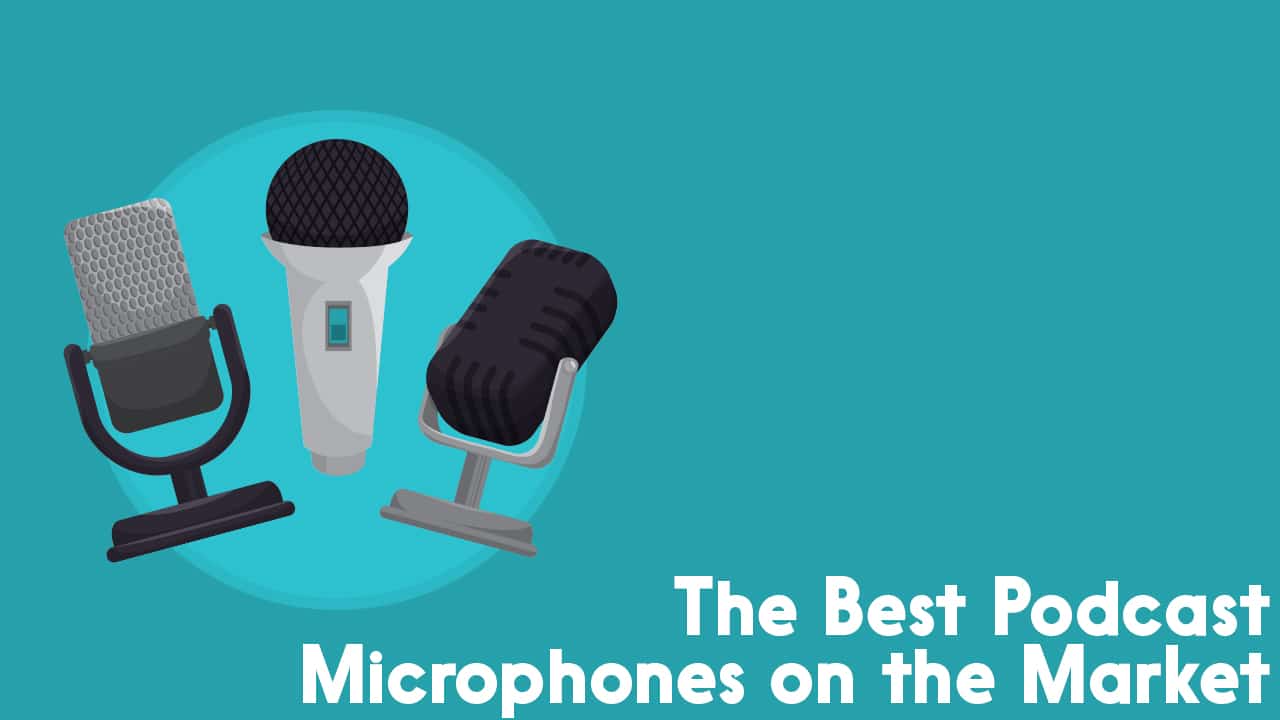 What are the best podcast microphones?